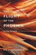 The Flight Of The Phoenix di H. B. Pierre Simon Jr. edito da FriesenPress