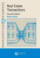 Examples & Explanations for Real Estate Transactions di Barlow Burke edito da ASPEN PUBL