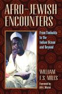 Afro-Jewish Encounters di William F. S. Miles, F. S. William Miles edito da Markus Wiener Publishers