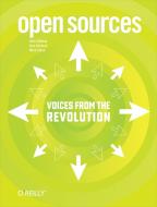 Open Sources: Voices from the Open Source Revolution di Chris Dibona, Sam Ockman edito da OREILLY MEDIA