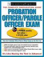 Probation Officer/Parole Officer Exam: Complete Preparation Guide [With Free Practice Tests Access Code] edito da Learning Express (NY)