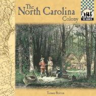 North Carolina Colony di Tamara L. Britton edito da Checkerboard Books