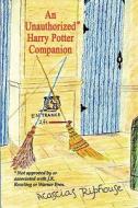 An Unauthorized Harry Potter Companion di Acascias Riphouse edito da Virtualbookworm.com Publishing
