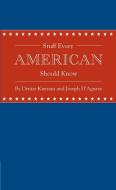 Stuff Every American Should Know di Denise Kiernan, Joseph D'Agnese edito da QUIRK BOOKS