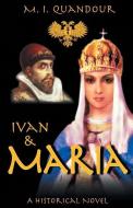 Ivan & Maria: Story of Ivan the Terrible and Maria Temruko di M. I. Quandour edito da WINGSPAN PR