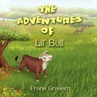 The Adventures of Lil' Bull di Frank Graham edito da Eloquent Books