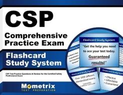 CSP Comprehensive Practice Exam Flashcard Study System: CSP Test Practice Questions and Review for the Certified Safety Professional Exam di CSP Exam Secrets Test Prep Team edito da Mometrix Media LLC