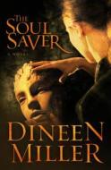 The Soul Saver di Dineen Miller edito da Barbour Publishing