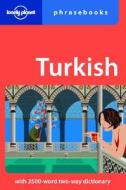 Lonely Planet Turkish Phrasebook di Lonely Planet, Arzu Kurklu edito da Lonely Planet Publications Ltd