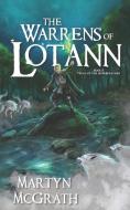 The Warrens of Lotann (Trials of the Hopebreather Book #2) di Martyn McGrath edito da LIGHTNING SOURCE INC