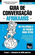 Guia de Conversação Português-Afrikaans e vocabulário temático 3000 palavras di Andrey Taranov edito da T&P BOOKS PUB LTD