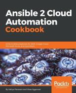 Ansible 2 Cloud Automation Cookbook di Aditya Patawari, Vikas Aggarwal edito da PACKT PUB