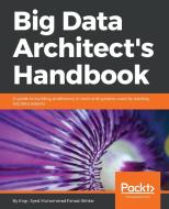 Big Data Architect's Handbook di Syed Muhammad Fahad Akhtar edito da PACKT PUB