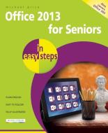 Office 2013 for Seniors in Easy Steps di Michael Price edito da In Easy Steps Limited