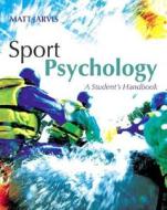 Sport Psychology: A Student's Handbook di Matt (Totton College Jarvis edito da Routledge