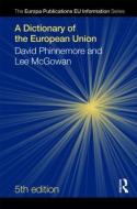 A Dictionary of the European Union di Lee Mcgowan, David Phinnemore edito da ROUTLEDGE
