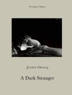 A Dark Stranger di Julien Gracq edito da Pushkin Press