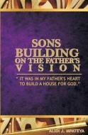 Sons building on the father's vision di Alidi John Mpateya edito da LIGHTNING SOURCE INC