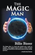 The Magic Man, a Novel in Stories di Billie Bierer edito da Telemachus Press, LLC