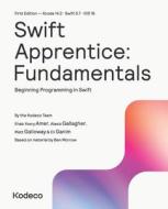 Swift Apprentice: Fundamentals (First Edition): Beginning Programming in Swift di Ehab Yosry Amer, Alexis Gallagher, Matt Galloway edito da LIGHTNING SOURCE INC
