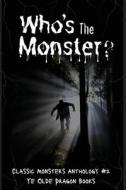 Who's the Monster? di Smith, Abigail Falanga, Chris Wachter edito da Ye Olde Dragon Books