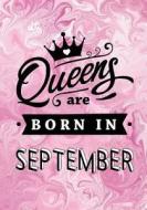 Queens Are Born in September: Pink Marble Journal, Memory Book Birthday Present for Her, Keepsake, Diary, Beautifully Lined Pages Notebook - Gifts f di Blue Sky Press, Happy Birthday Journals edito da Createspace Independent Publishing Platform