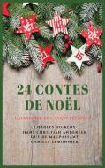 24 Contes de Noël: Calendrier de l'Avent Féerique di Charles Dickens, Hans Christian Andersen, Guy de Maupassant edito da LIGHTNING SOURCE INC