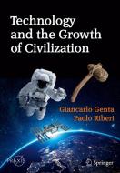 Technology And The Growth Of Civilization di Giancarlo Genta, Paolo Riberi edito da Springer Nature Switzerland Ag