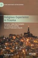 Religious Experience in Trauma di Kwangyu Lee edito da Springer International Publishing