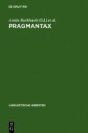 Pragmantax: Akten Des 20. Linguistischen Kolloquiums Braunschweig 1985 edito da Walter de Gruyter