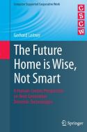 The Future Home is Wise, Not Smart di Gerhard Leitner edito da Springer International Publishing