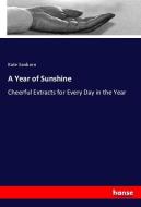 A Year of Sunshine di Kate Sanborn edito da hansebooks