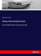 History of the Christian Church di Johann H. Kurtz edito da hansebooks
