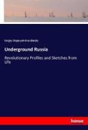 Underground Russia di Sergey Stepnyak-Kravchinsky edito da hansebooks