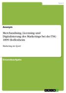 Merchandising, Licensing und Digitalisierung des Marketings bei der TSG 1899 Hoffenheim di Anonym edito da GRIN Verlag