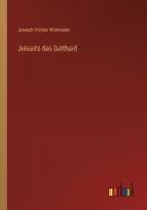 Jenseits des Gotthard di Joseph Victor Widmann edito da Outlook Verlag