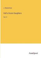 Half a Dozen Daughters di J. Masterman edito da Anatiposi Verlag