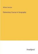 Elementary Course in Geography di William Swinton edito da Anatiposi Verlag