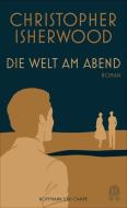 Die Welt am Abend di Christopher Isherwood edito da Hoffmann und Campe Verlag