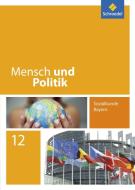 Mensch und Politik 12. Schülerband. Bayern di Christian Raps, Andreas Wilhelm edito da Schroedel Verlag GmbH