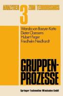 Gruppenprozesse di Wanda von Baeyer-Katte, Dieter Claessens, Hubert Feger, Friedhelm Neidhardt edito da VS Verlag für Sozialwissenschaften