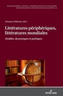 Litteratures Peripheriques, Litteratures Mondiales edito da Peter Lang GmbH, Internationaler Verlag Der Wissenschaften