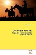Der Wilde Westen di Barbara Zhanial edito da VDM Verlag