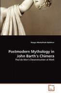 Postmodern Mythology in John Barth's Chimera di Narges Montakhabi Bakhtvar edito da VDM Verlag
