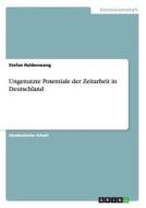 Ungenutzte Potentiale Der Zeitarbeit In Deutschland di Stefan Haldenwang edito da Grin Verlag Gmbh