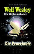 Welf Wesley - Der Weltraumkadett di Ernst-Ulrich Hahmann edito da Books on Demand
