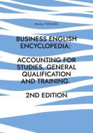 Business English Encyclopedia: Accounting for Studies, General Qualification and Training. di Marlon Possard edito da Books on Demand