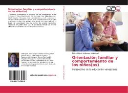 Orientación familiar y comportamiento de los niños(as) di Pedro Miguel Velásquez Velásquez edito da Editorial Académica Española