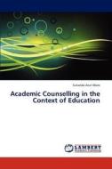 Academic Counselling in the Context of Education di Sunanda Arun More edito da LAP Lambert Academic Publishing