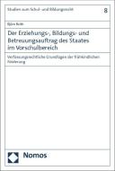 Der Erziehungs-, Bildungs- und Betreuungsauftrag des Staates im Vorschulbereich di Björn Reith edito da Nomos Verlagsges.MBH + Co